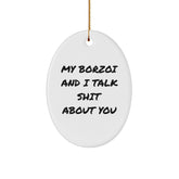 Funny Borzoi Dog Oval Ornament Gifts from Friends to Family - My Borzoi And I Talk Shit About You, White, 3.25 Inch, Christmas Unique - Image 1